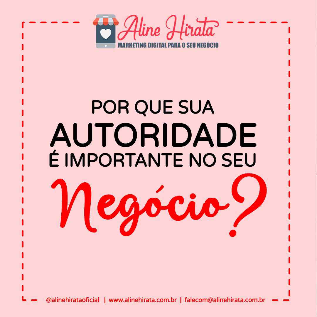 ah! Aline Hirata | Por que sua Autoridade é importante no seu Negócio?