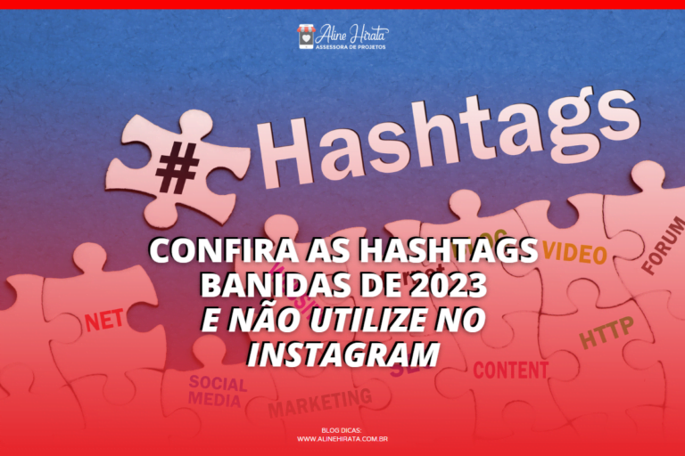 ah! Aline Hirata | Confira as Hashtags Banidas de 2023 e não utilize no Instagram